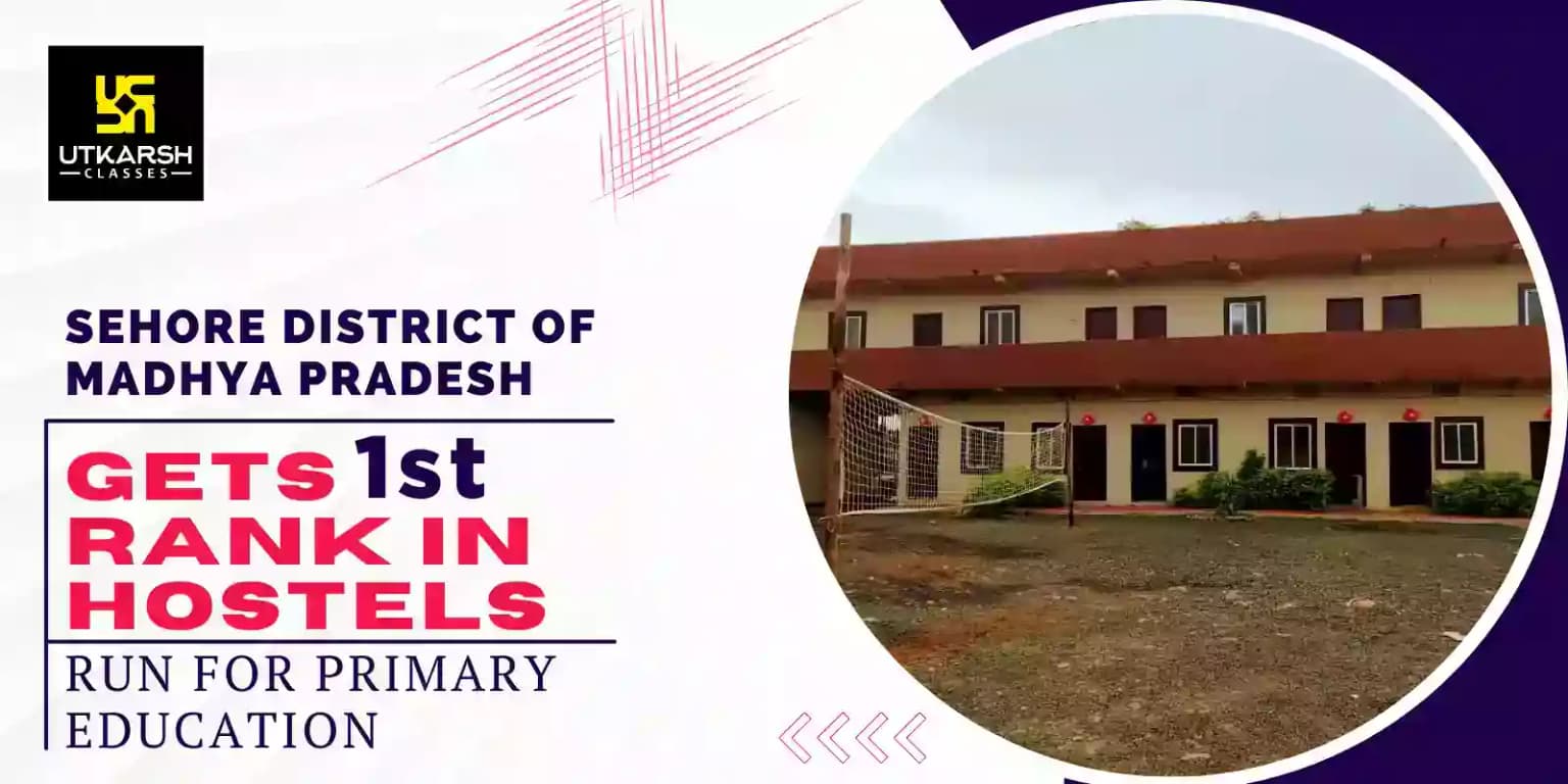 Sehore district tops in MP for running primary school hostels