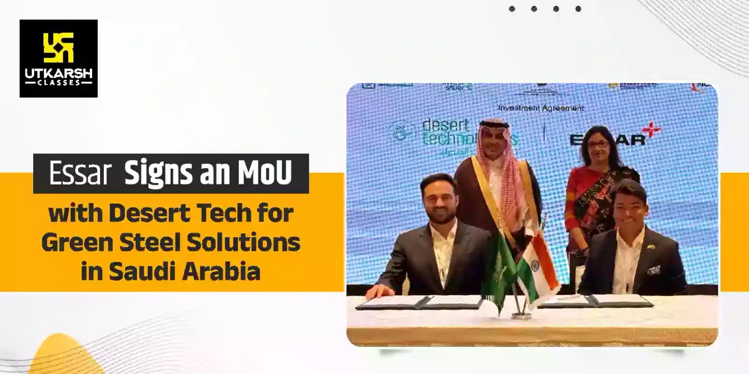 Essar signs an MoU with Desert Tech for green steel solutions in Saudi Arabia