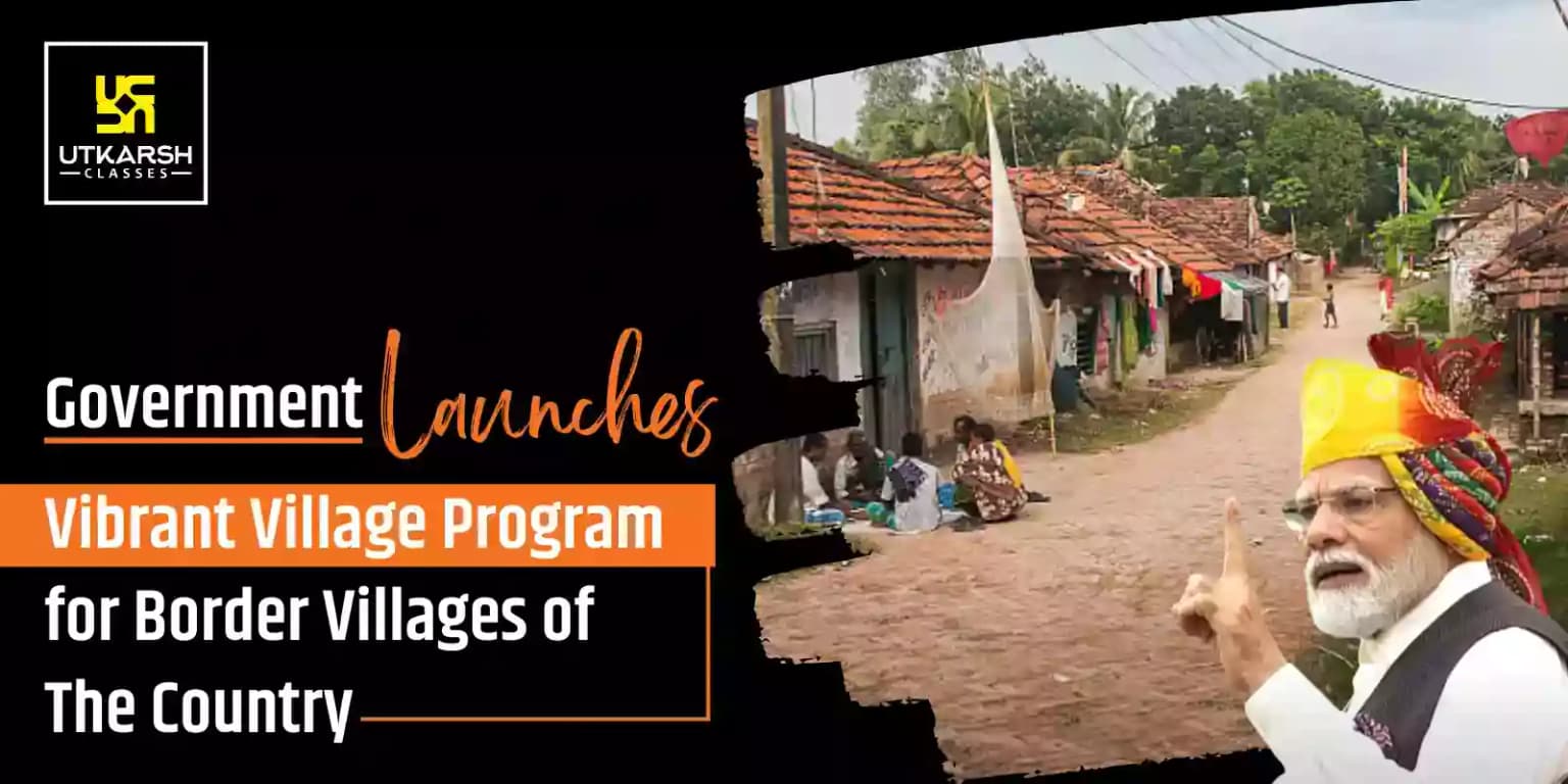 Government launches Vibrant Village program for border villages of the country