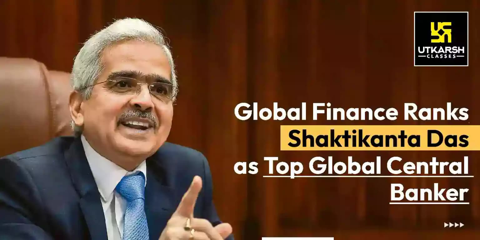 Global Finance Rank, Shaktikanta Das The Top Global Central Banker