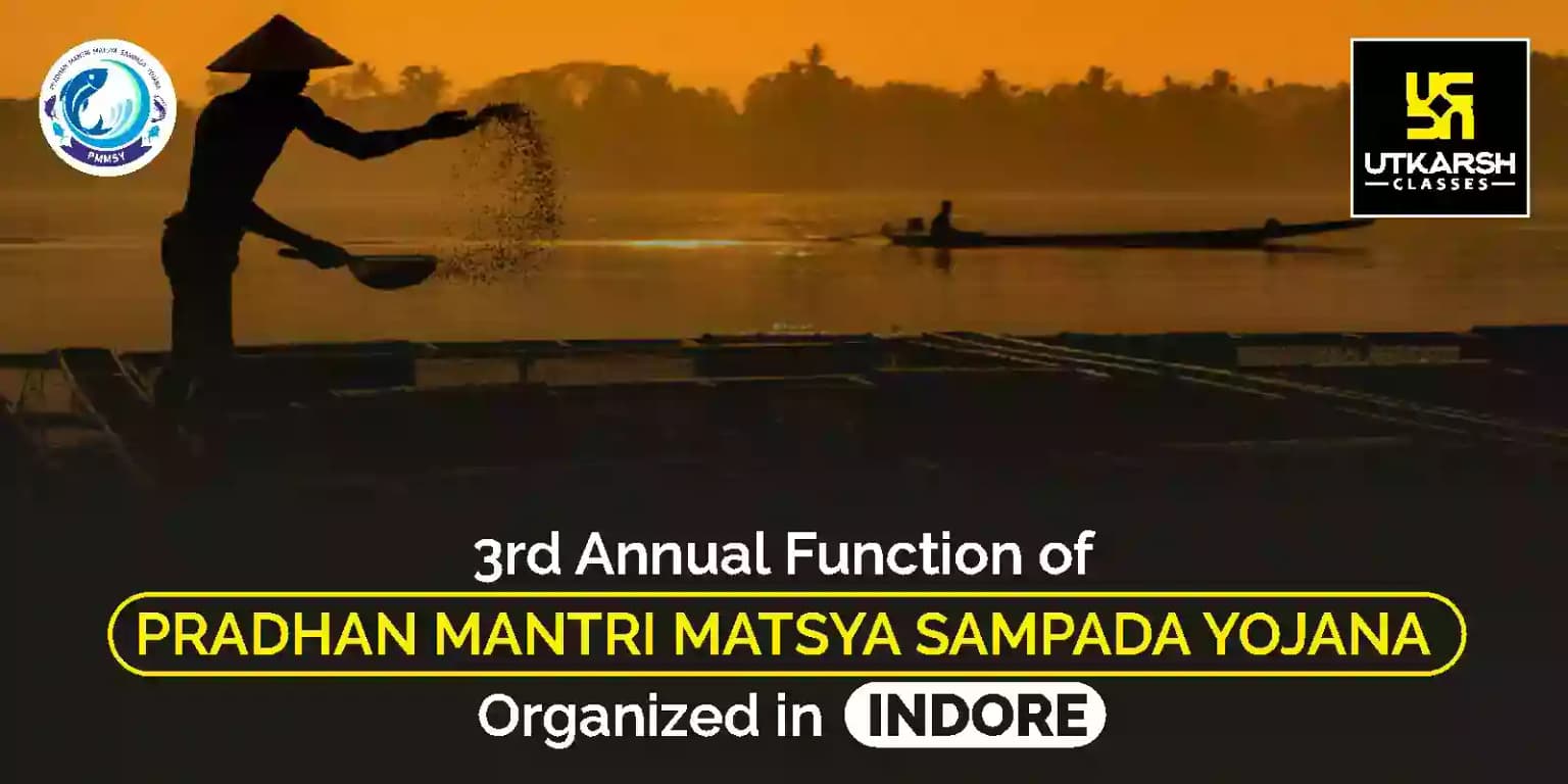 3rd Annual function of Pradhan Mantri Matsya Sampada Yojana Organized in Indore