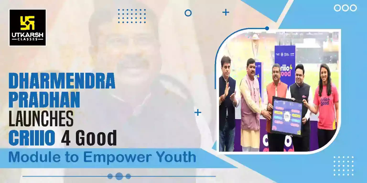 Dharmendra Pradhan launches CRIIIO 4 Good module to empower youth
