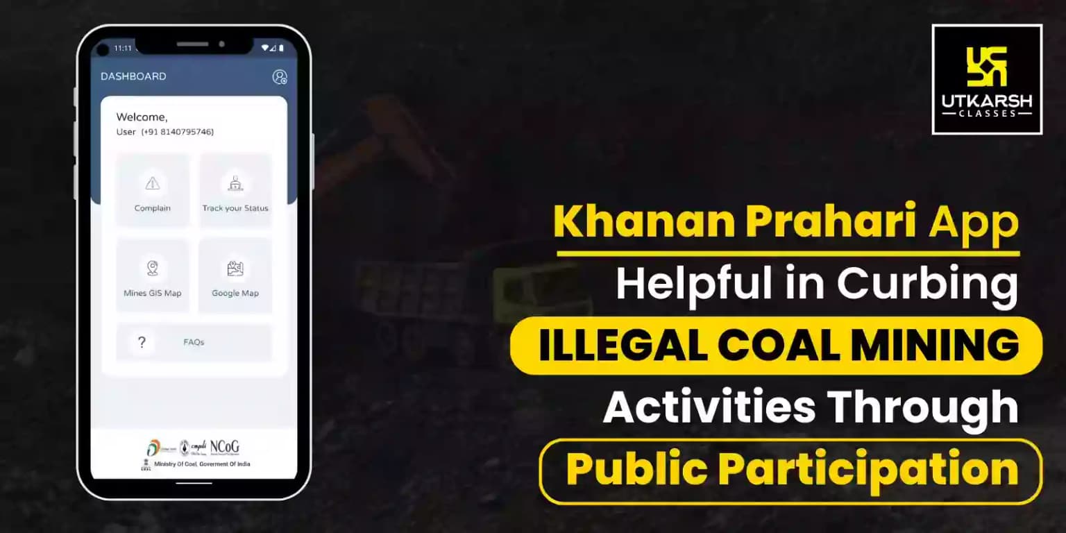 Khanan Prahari App- Helpful In Curbing Illegal Coal Mining Activities