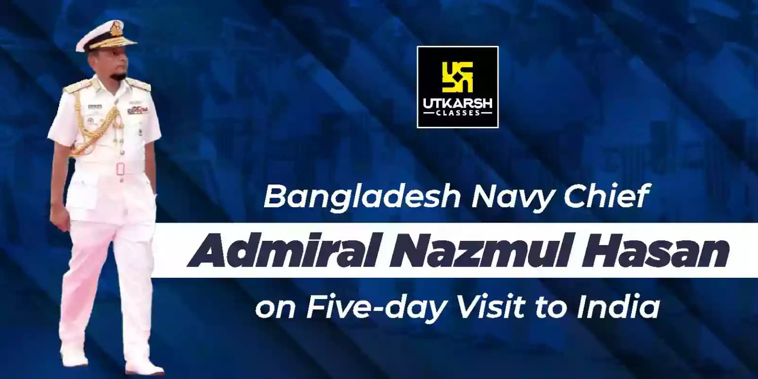 Bangladesh Navy Chief Admiral Nazmul Hasan on five-day visit to India