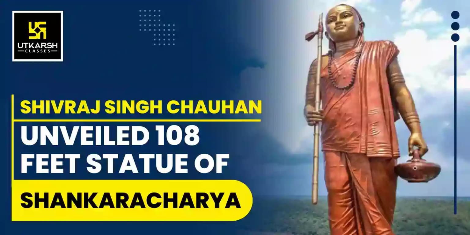 Shivraj Singh Chauhan unveiled 108 feet statue of Adi Shankaracharya