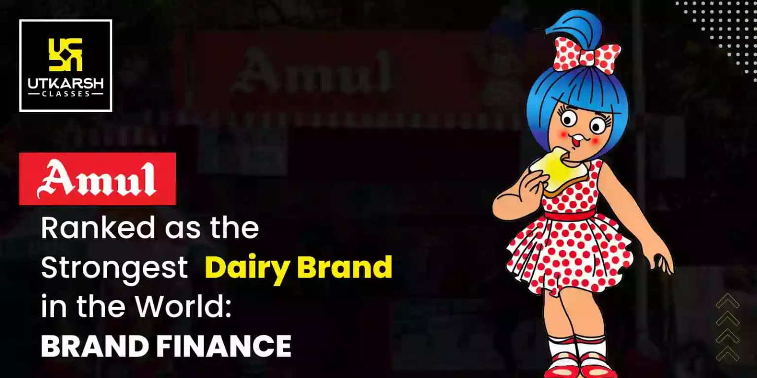 AMUL ranked as the strongest dairy brand in the world :Brand Finance