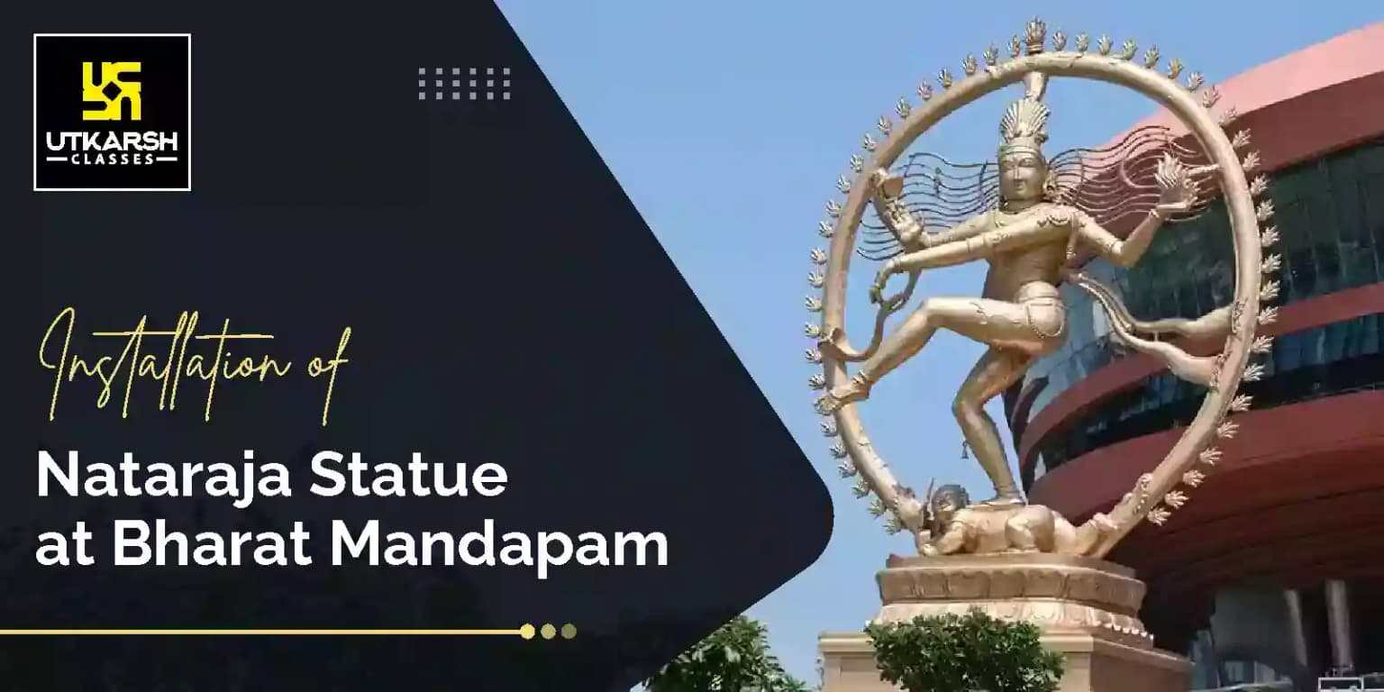 Installation of Nataraja Statue at Bharat Mandapam