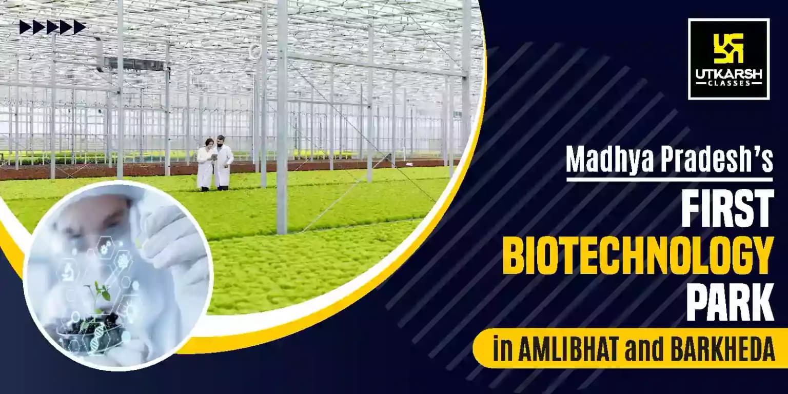 Madhya Pradesh’s First Biotechnology Park in Amlibhat and Barkheda