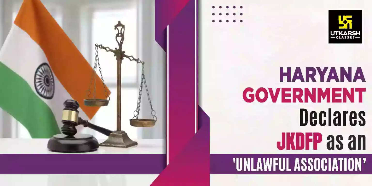 Haryana Govt Declares JKDFP as an 'Unlawful Association'