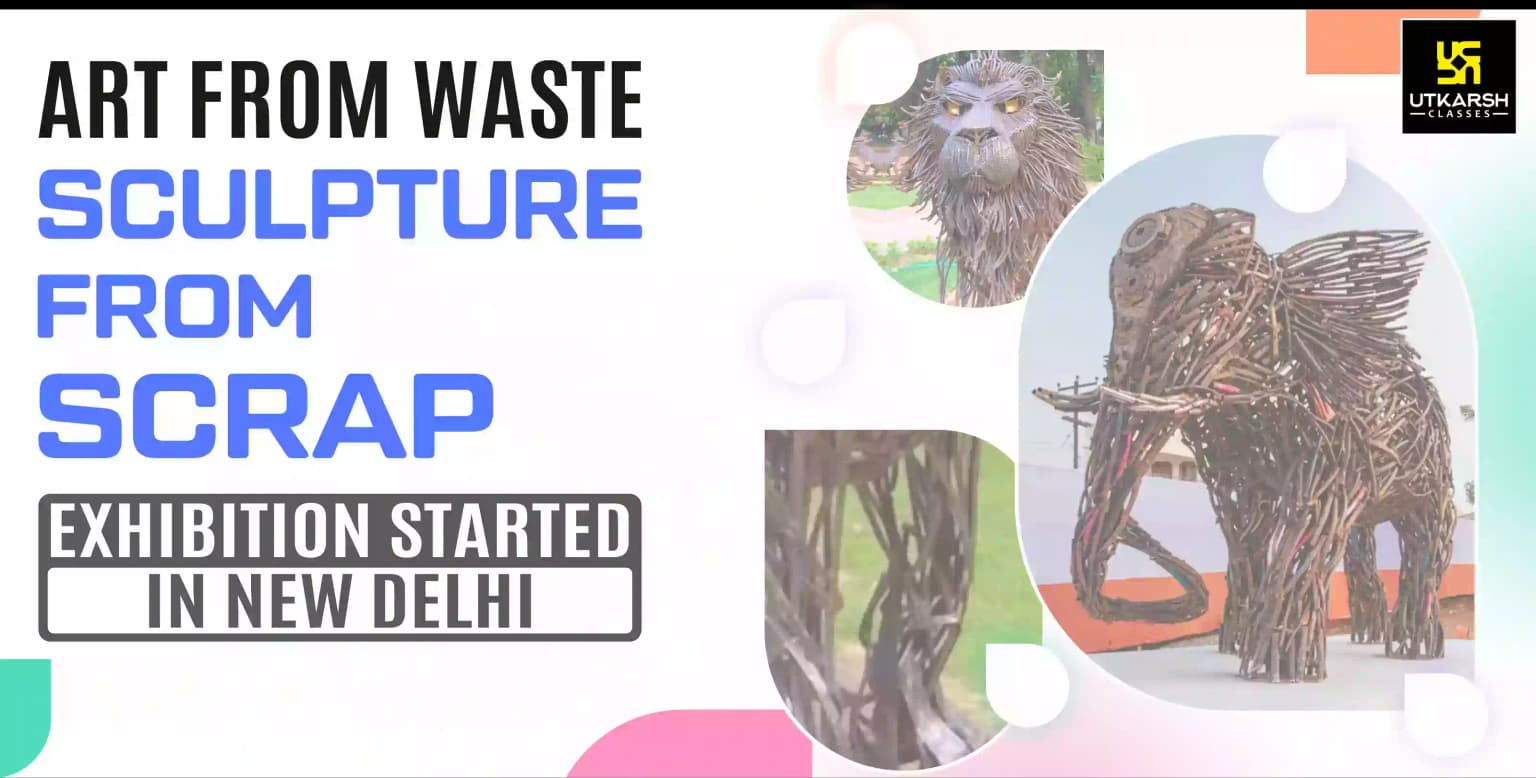 'Art from Waste'- 'Sculpture from Scrap' exhibition starts in New Delhi