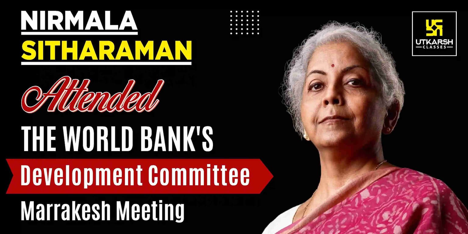 Sitharaman attended the World Bank's Development Committee Marrakesh