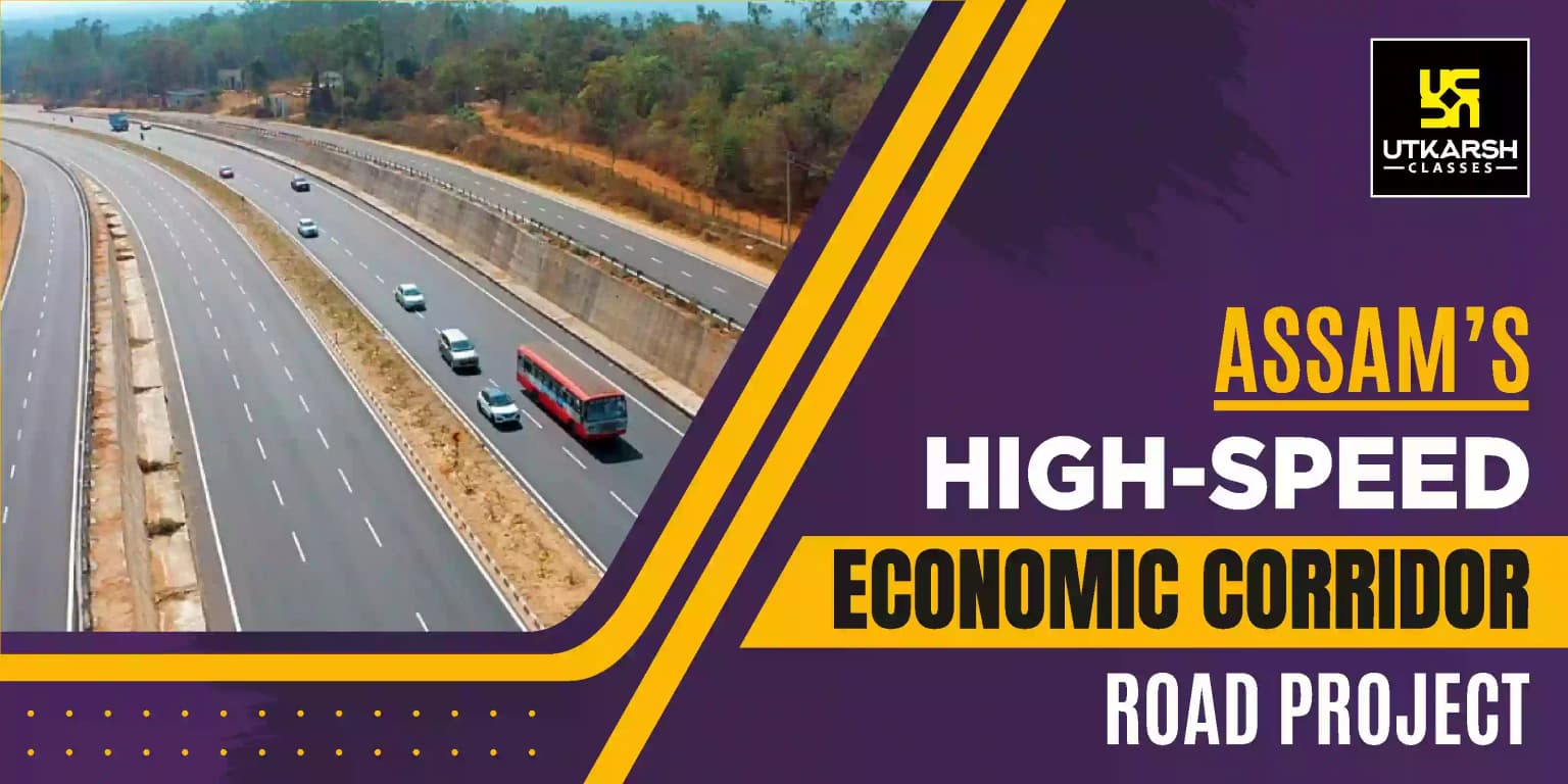 Assam’s High-Speed Economic Corridor Road Project