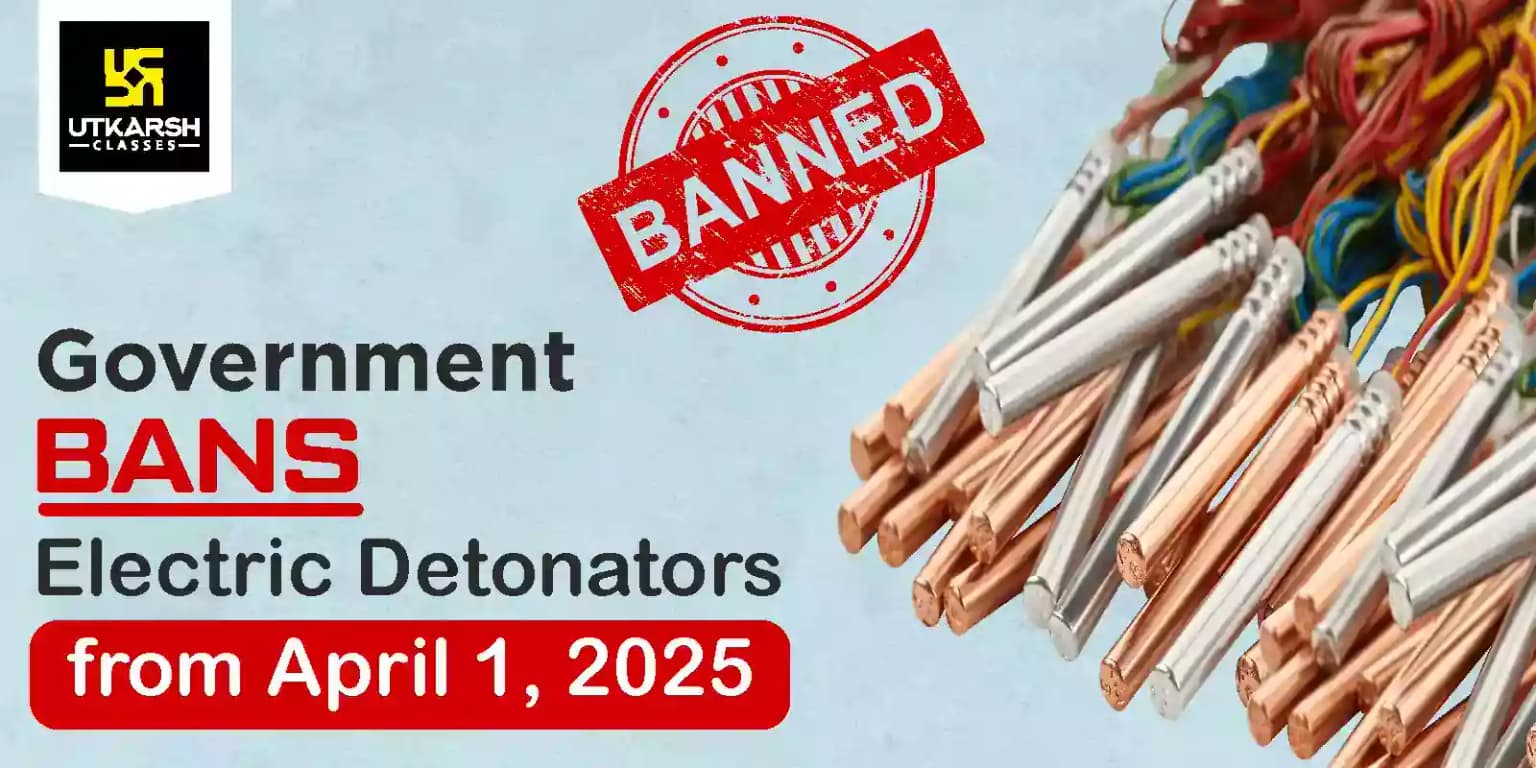 Government bans electric detonators from April 1, 2025