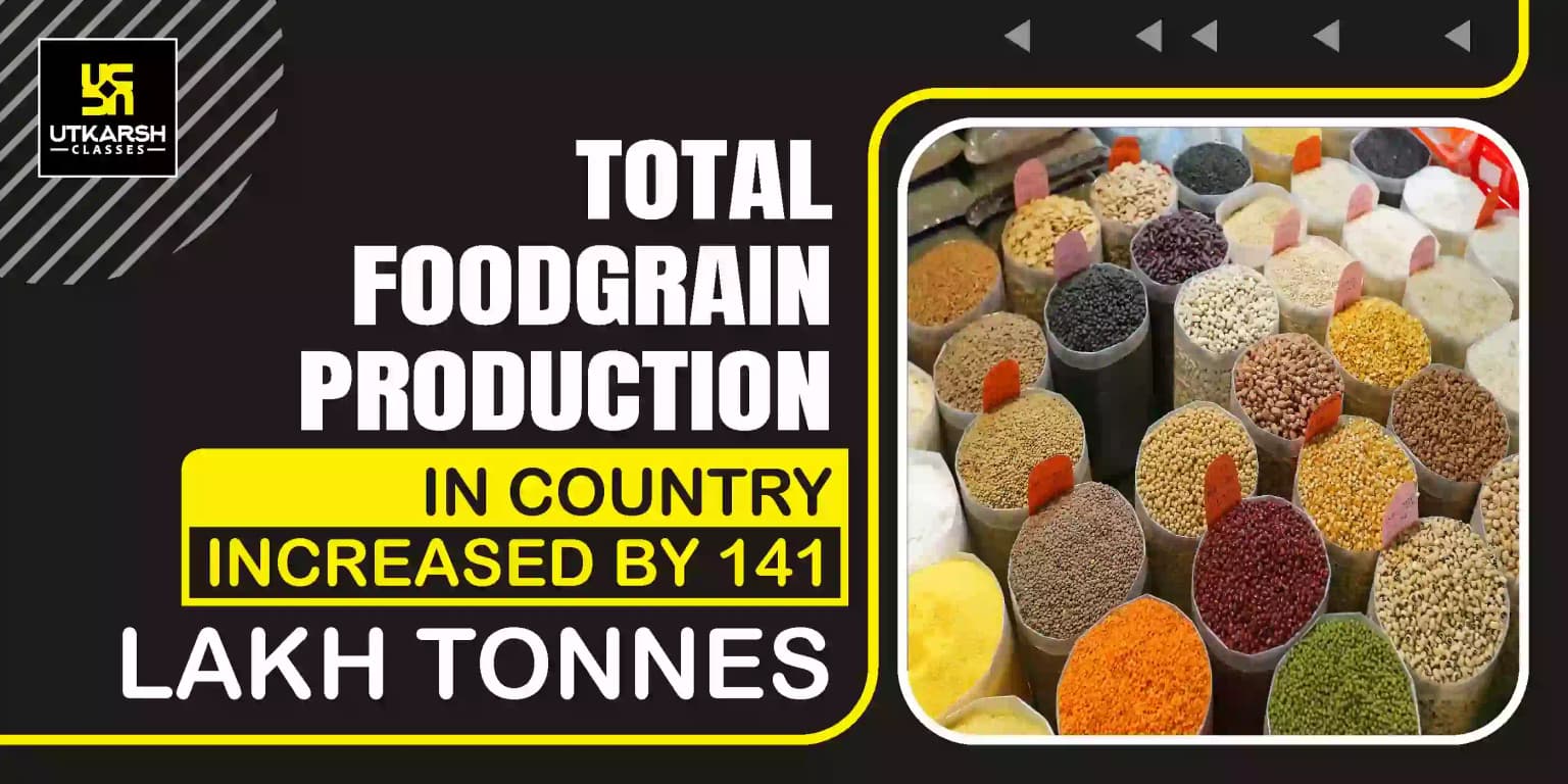Total Foodgrain Production In Country Increased By 141 Lakh Tonnes