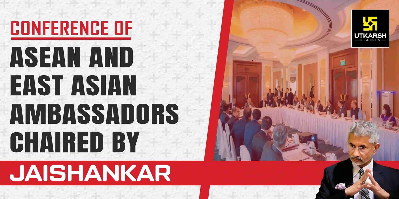 Conference of ASEAN and East Asian Ambassadors chaired by Jaishankar