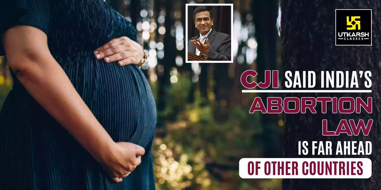 CJI Said India’s Abortion Law is Far Ahead of Other Countries