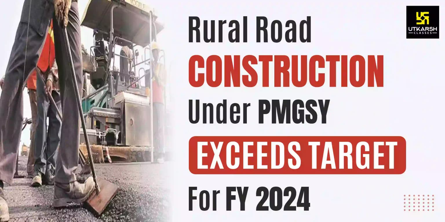 Rural road construction under PMGSY exceeds target for FY 2024