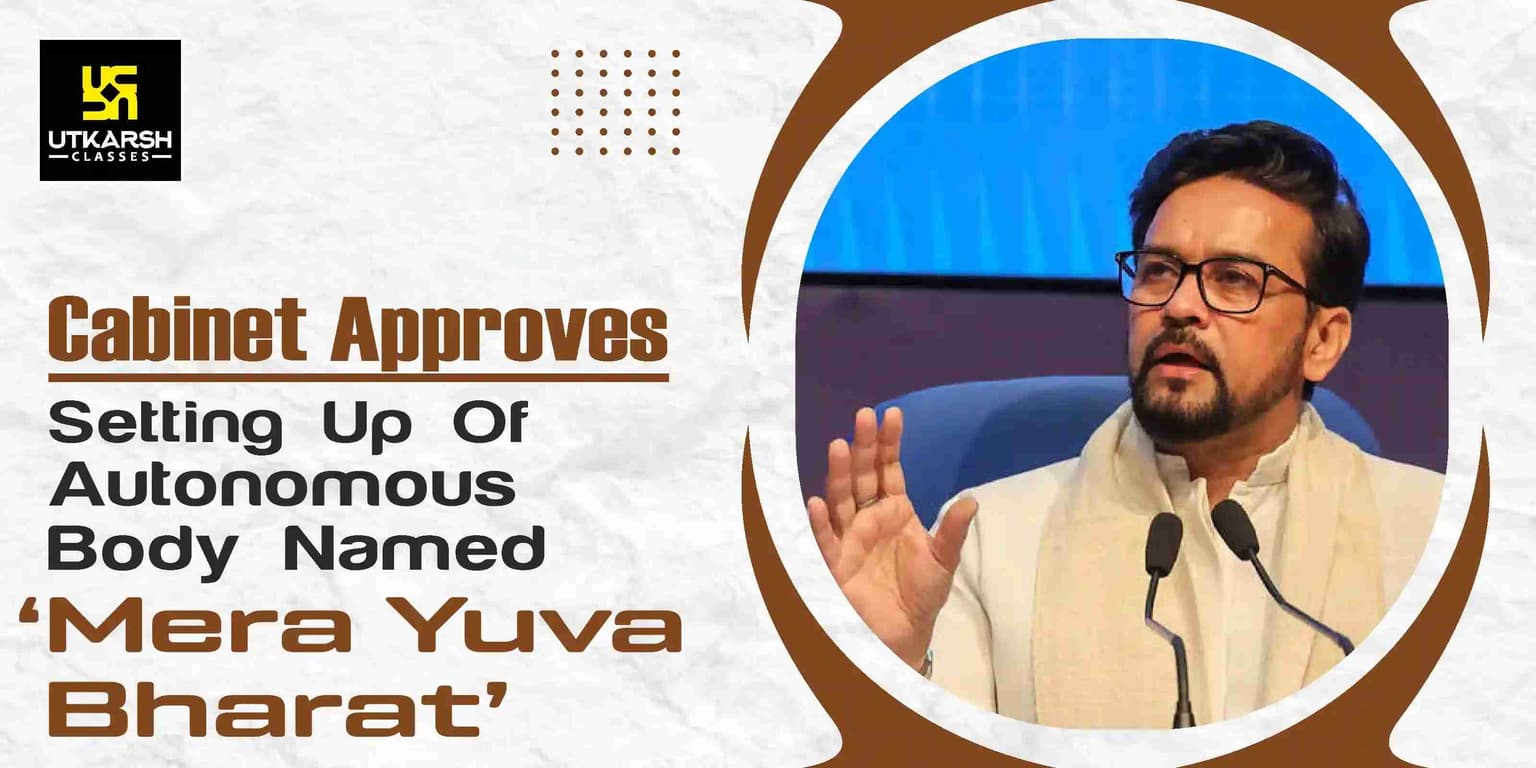 Cabinet approves setting up of autonomous body named 'Mera Yuva Bharat'