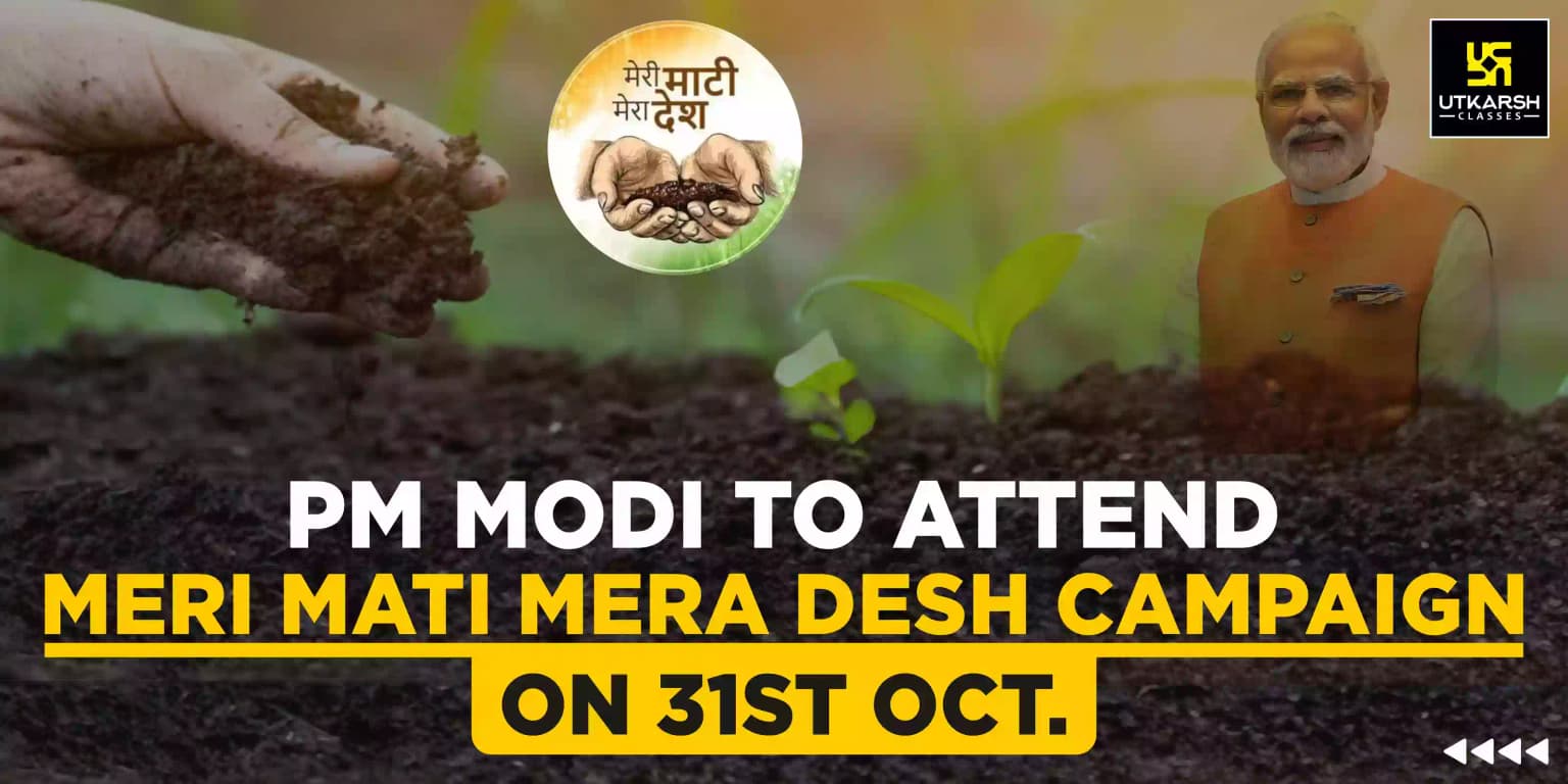 PM Modi To Attend Meri Mati Mera Desh campaign On 31st Oct.