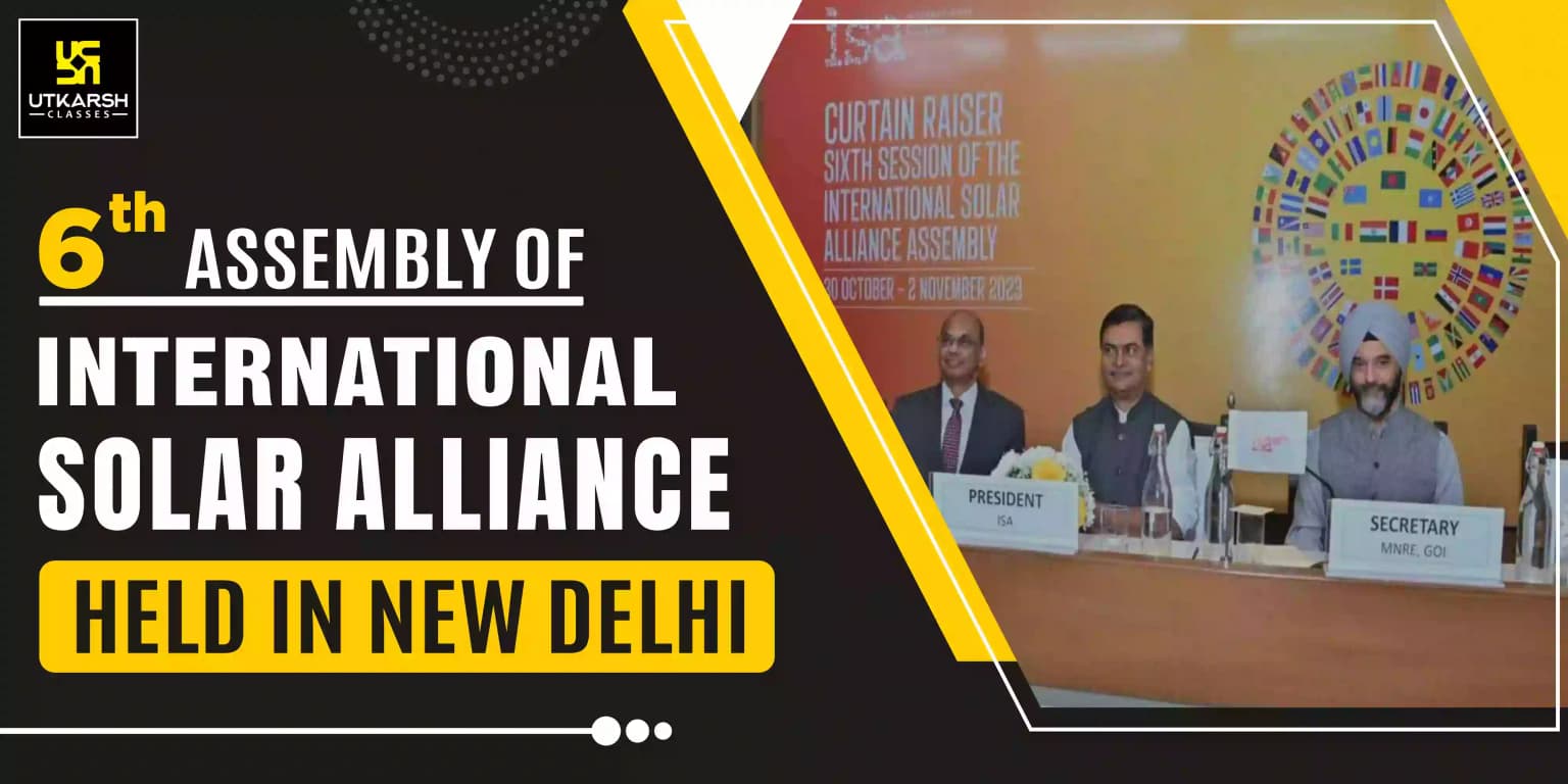 6th Assembly of International Solar Alliance Held in New Delhi