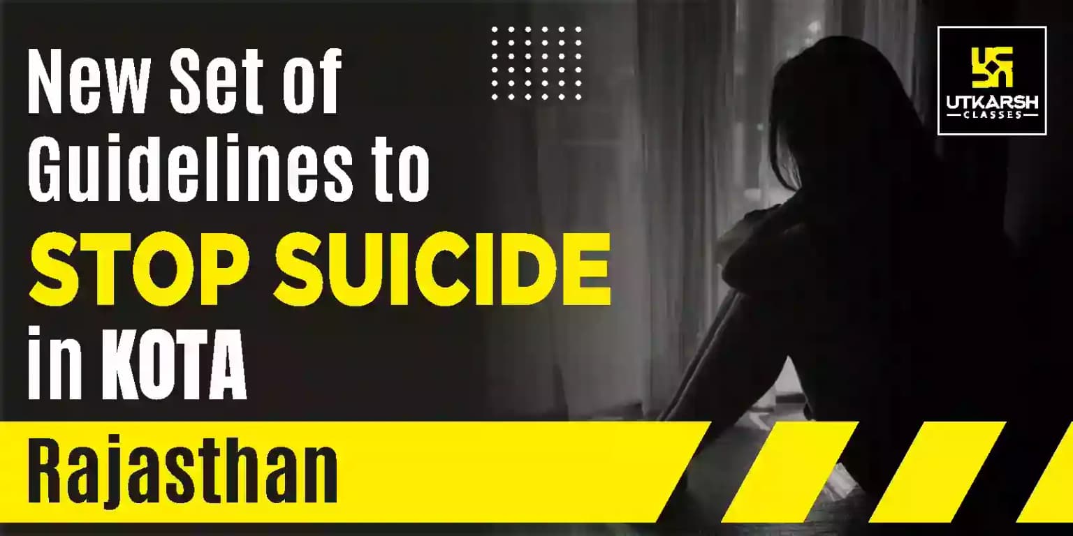 New Set of Guidelines to Stop Suicide in Kota Rajasthan