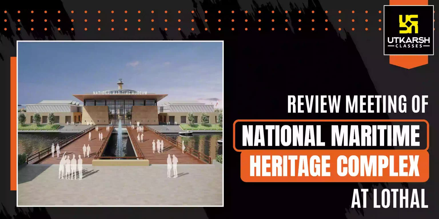 Review Meeting of National Maritime Heritage Complex at Lothal