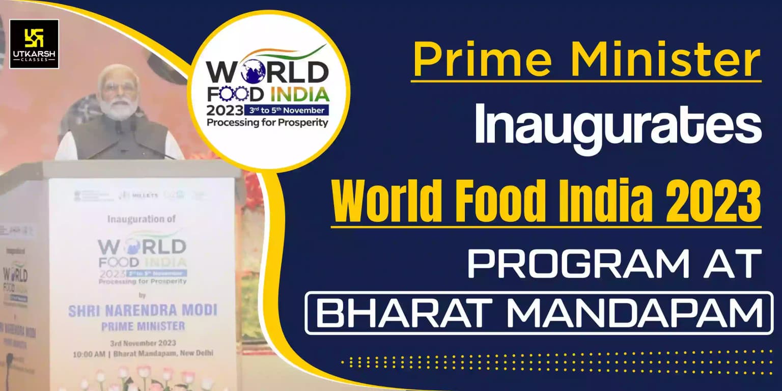 PM inaugurates 'World Food India 2023' program at Bharat Mandapam
