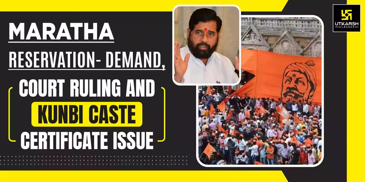 Maratha Reservation: Demand, Court Ruling, and Kunbi Certificate Issue