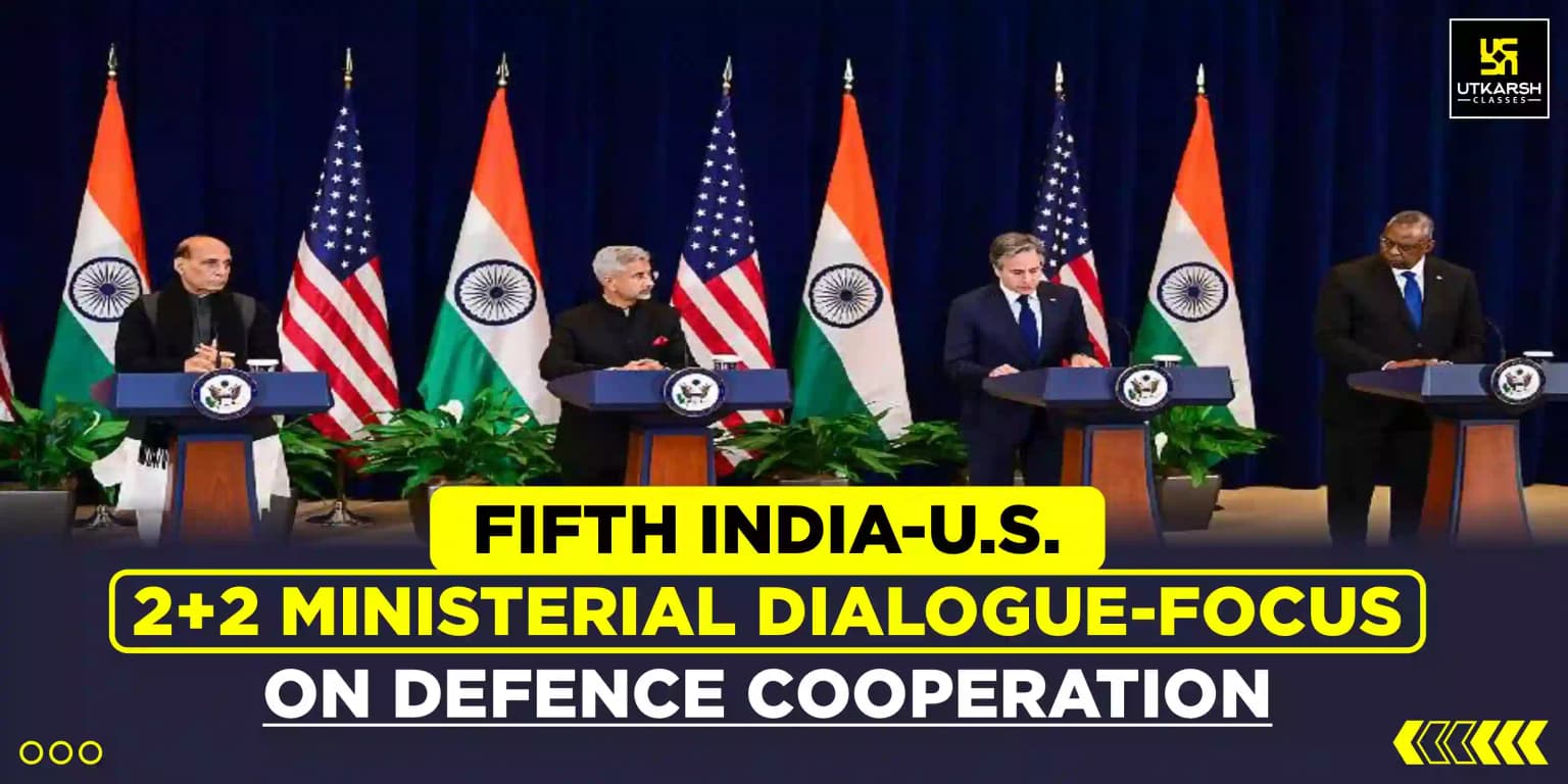 Fifth India-U.S. 2+2 Ministerial Dialogue-Focus on defence cooperation