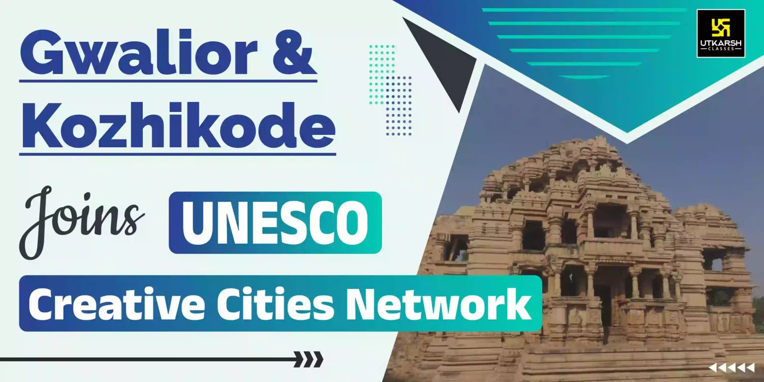Gwalior & Kozhikode included in UNESCO Creative Cities Network