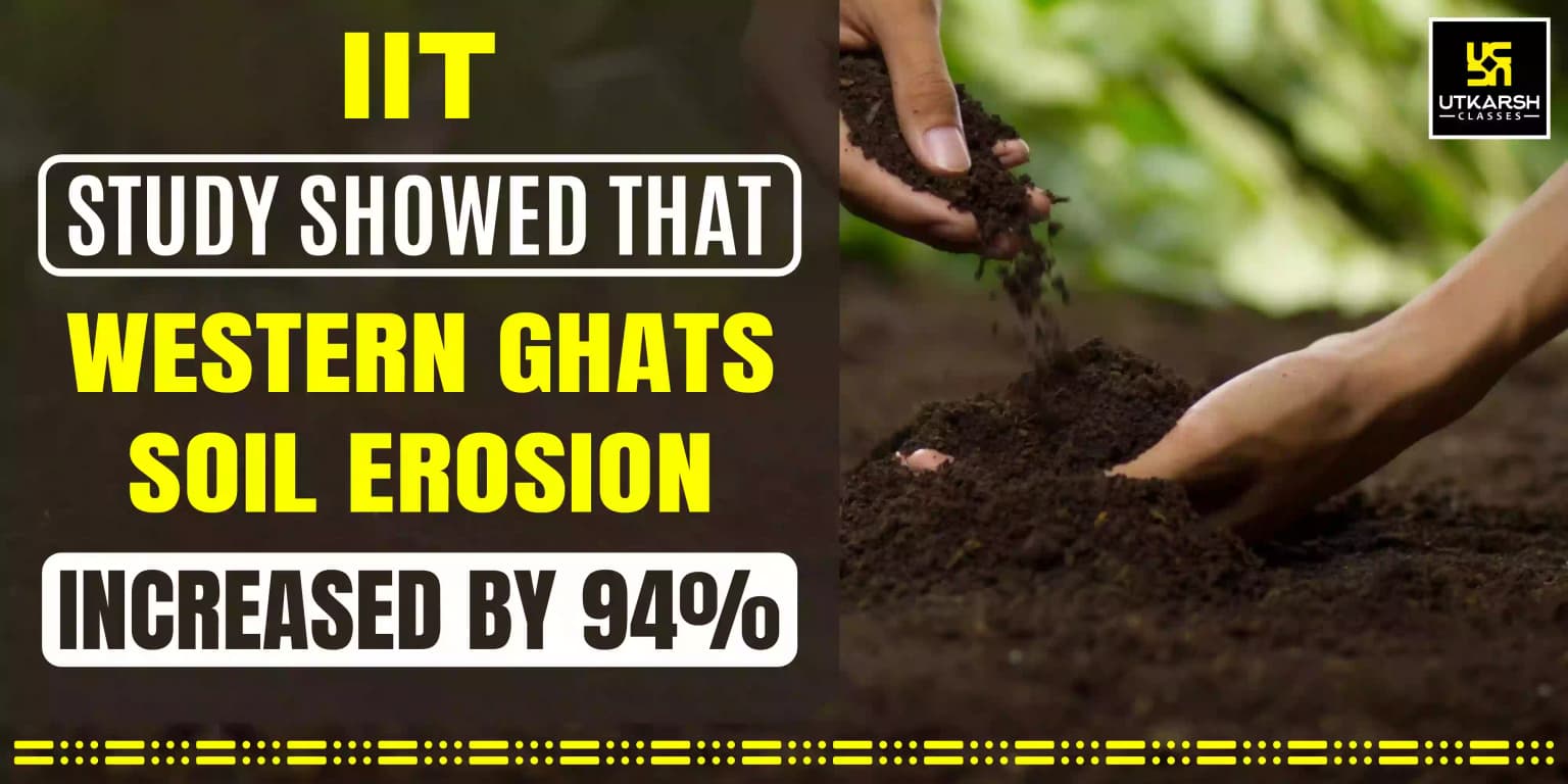 Western Ghat soil erosion increases by 94%: IIT Bombay