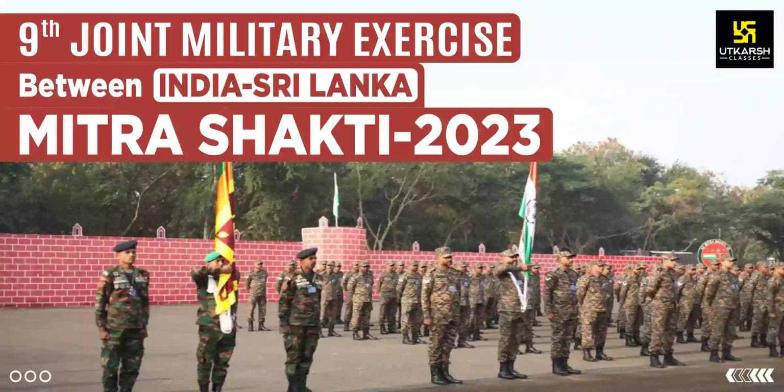 9th Joint Military Exercise Between India-Sri Lanka Mitra Shakti-2023