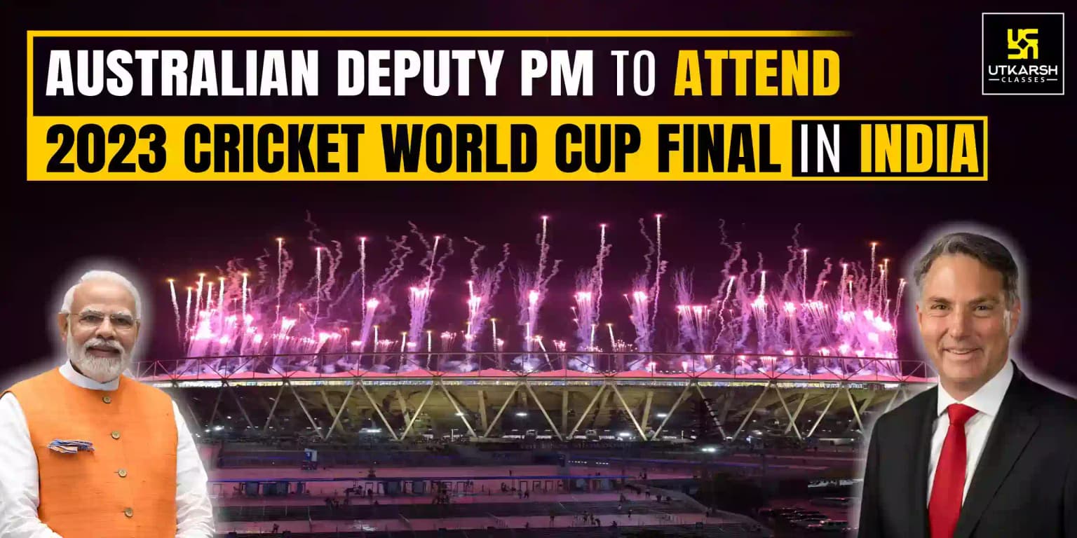 Australian Deputy PM To Attend 2023 Cricket World Cup Final In India