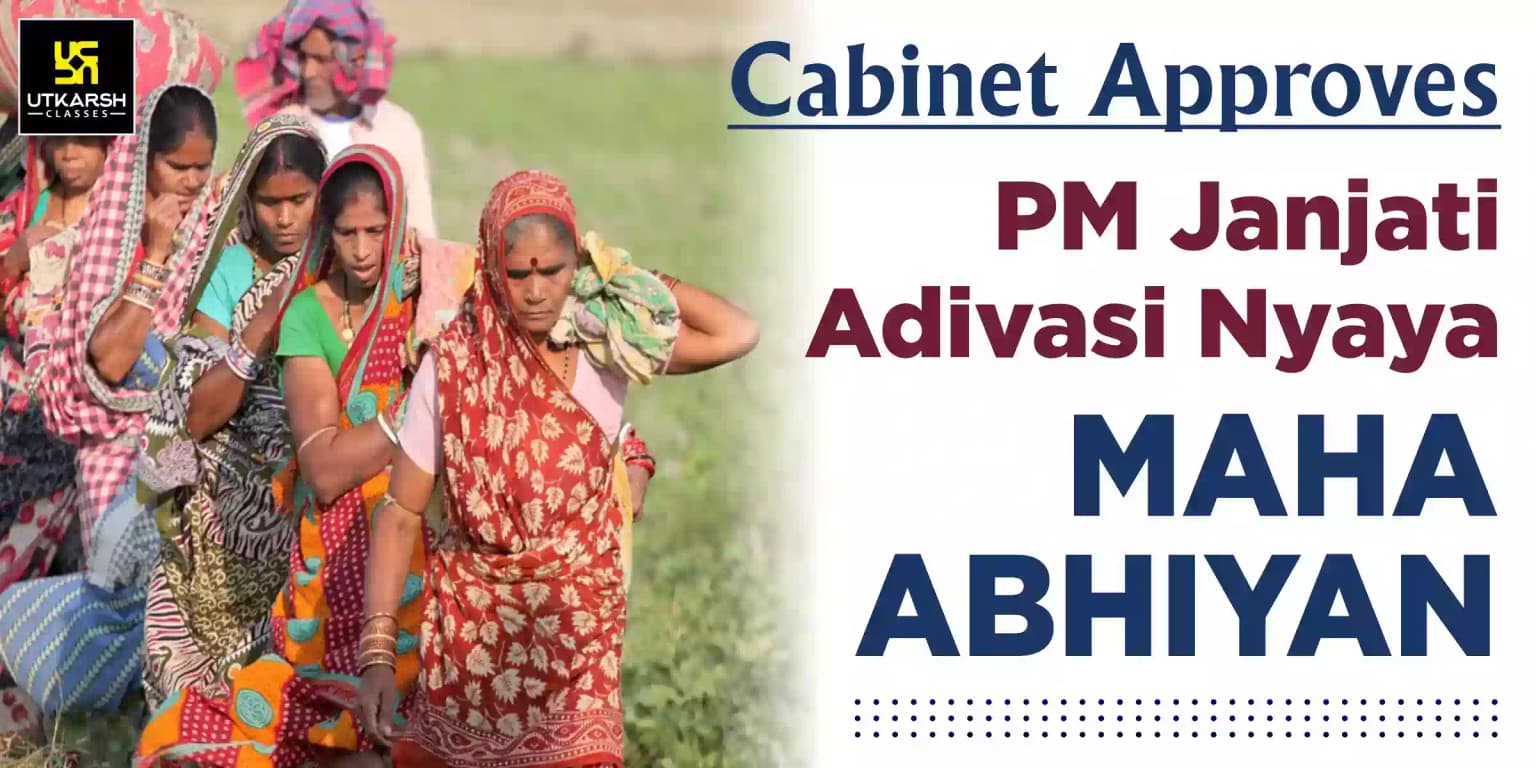 Cabinet approves PM Janjati Adivasi Nyaya Maha Abhiyan