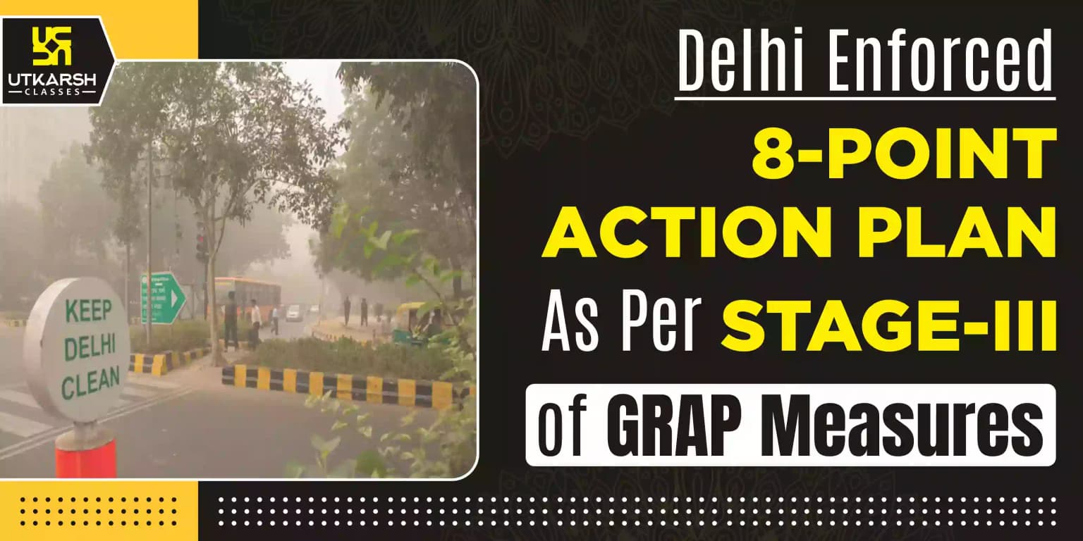 Delhi enforced 8-point action plan as per Stage-III of GRAP measures