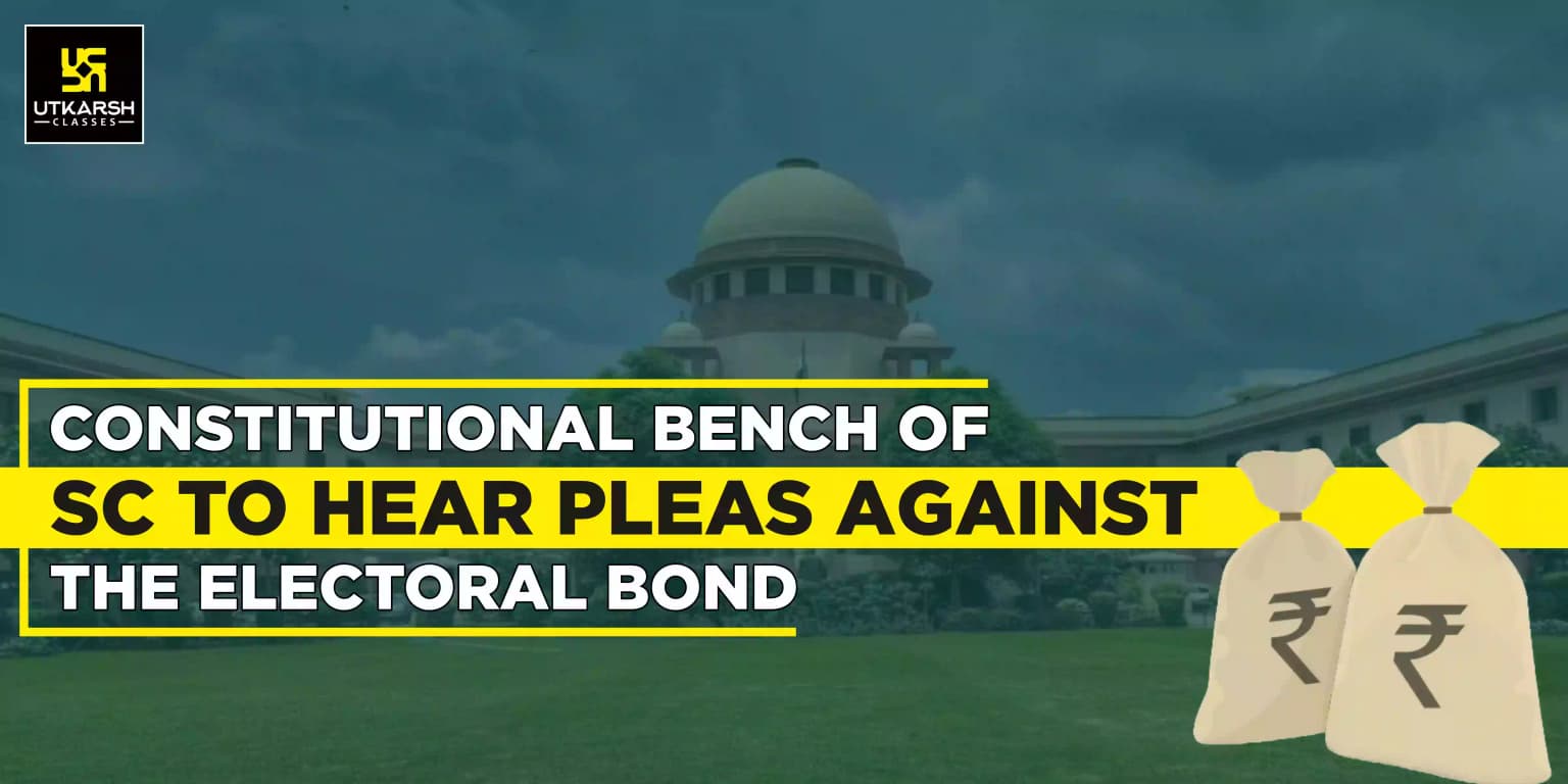 Constitutional Bench of SC to hear Pleas against the Electoral Bond