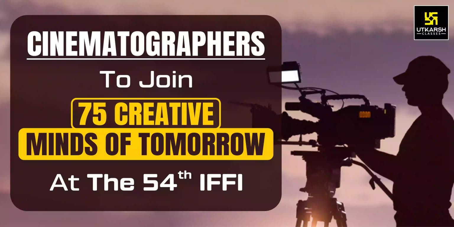 Cinematographers To Join 75 Creative Minds Of Tomorrow At The 54th IFFI