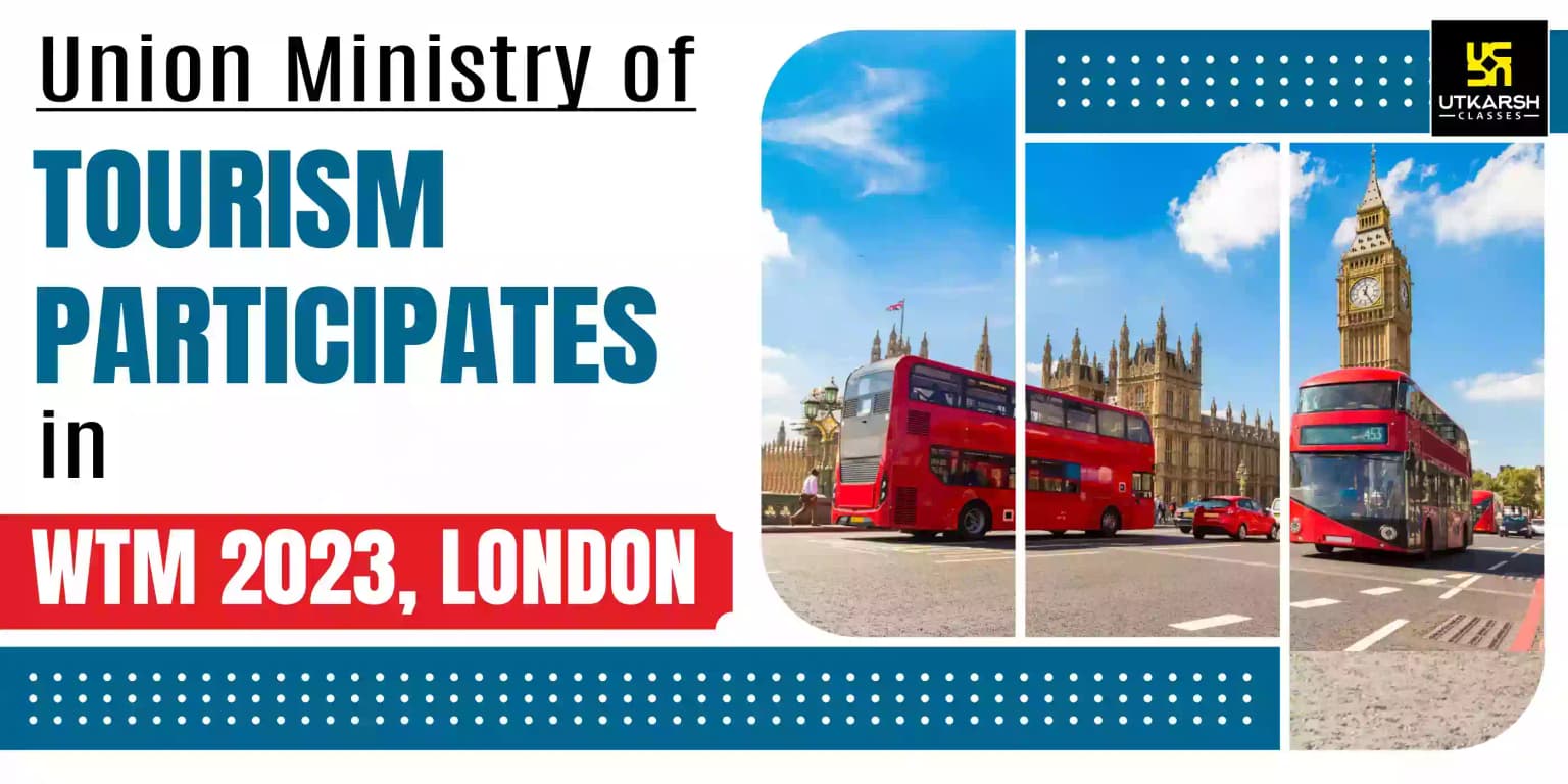 Union Ministry of Tourism participates in WTM 2023, London