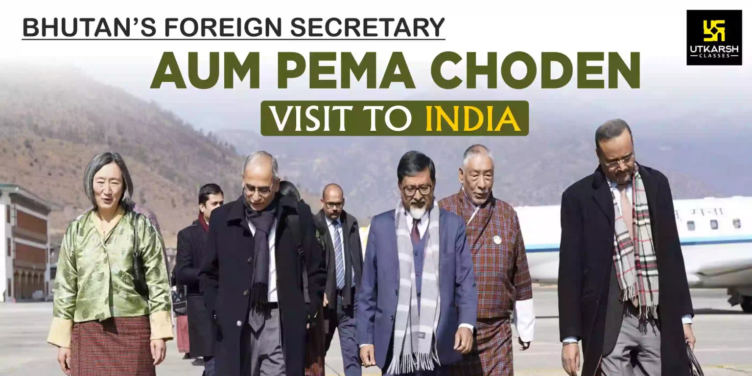 Bhutan’s Foreign secretary Aum Pema Choden visit to India
