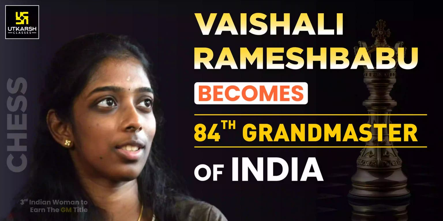Vaishali Rameshbabu Becomes 84th Grandmaster Of India