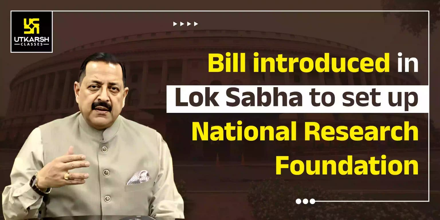Bill Introduced in Lok Sabha to Set Up National Research Foundation