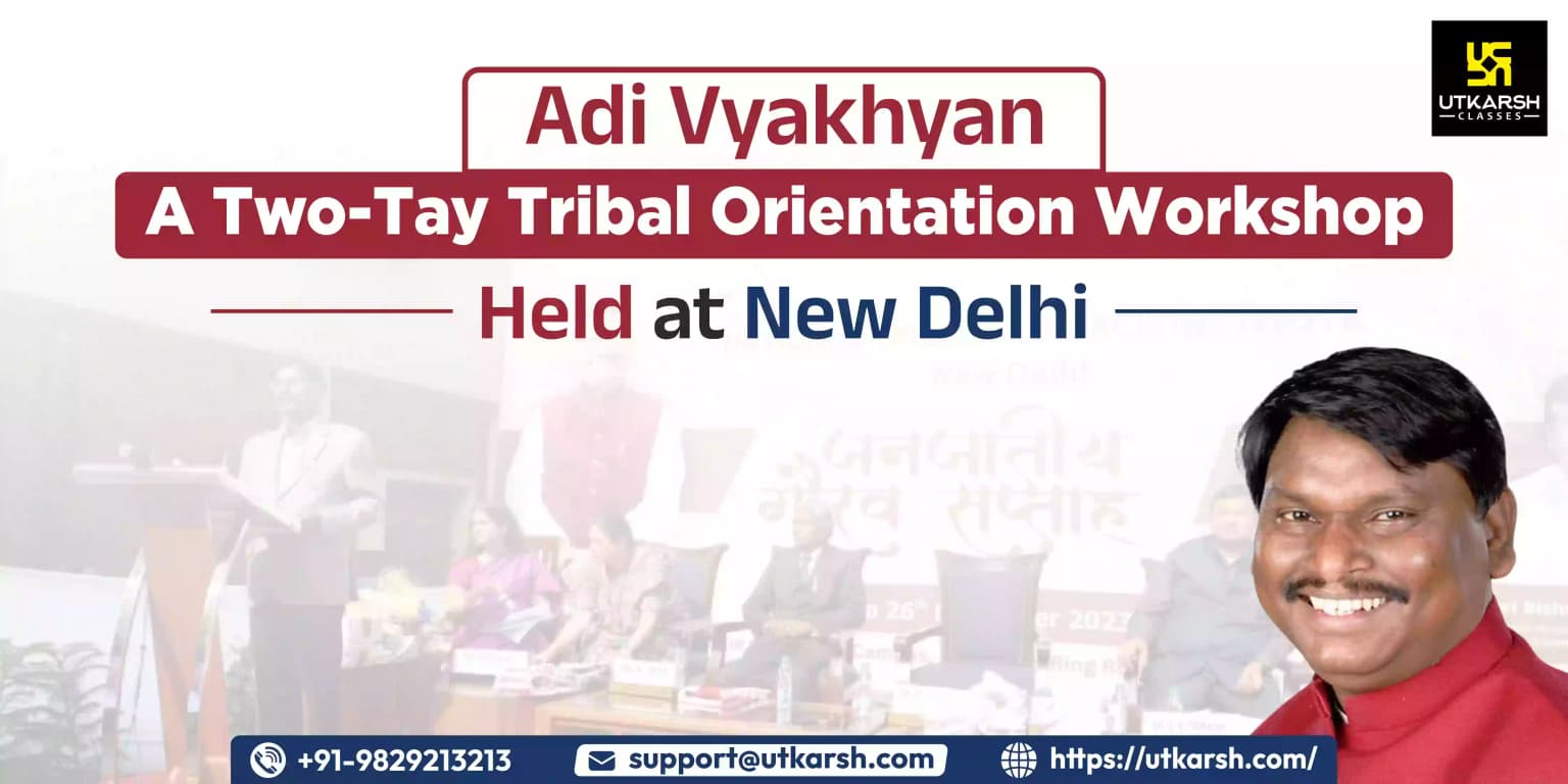 Adi Vyakhyan, Two-Day Tribal Orientation Workshop Held At New Delhi