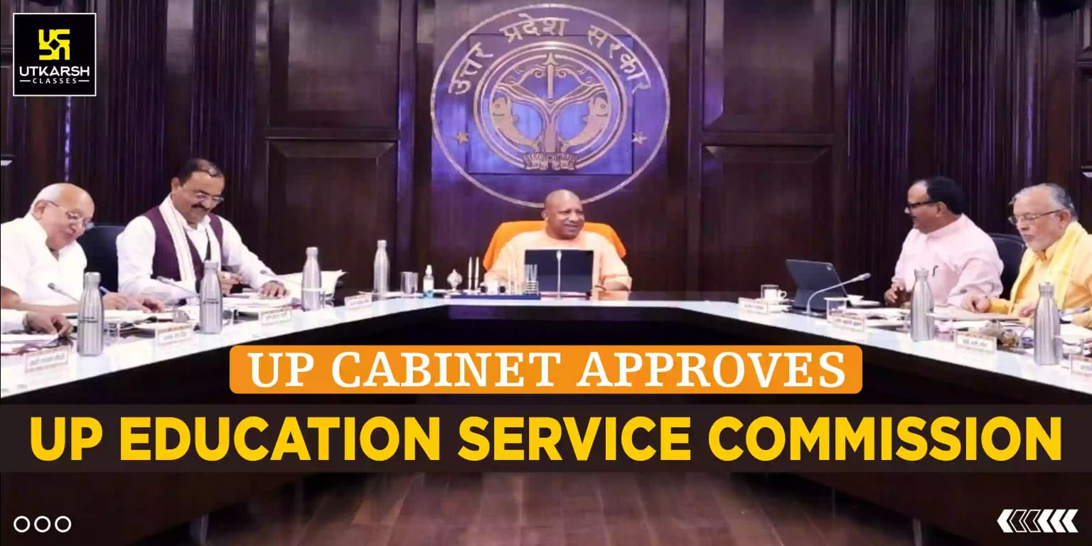 UP Cabinet approves UP Education Service Commission