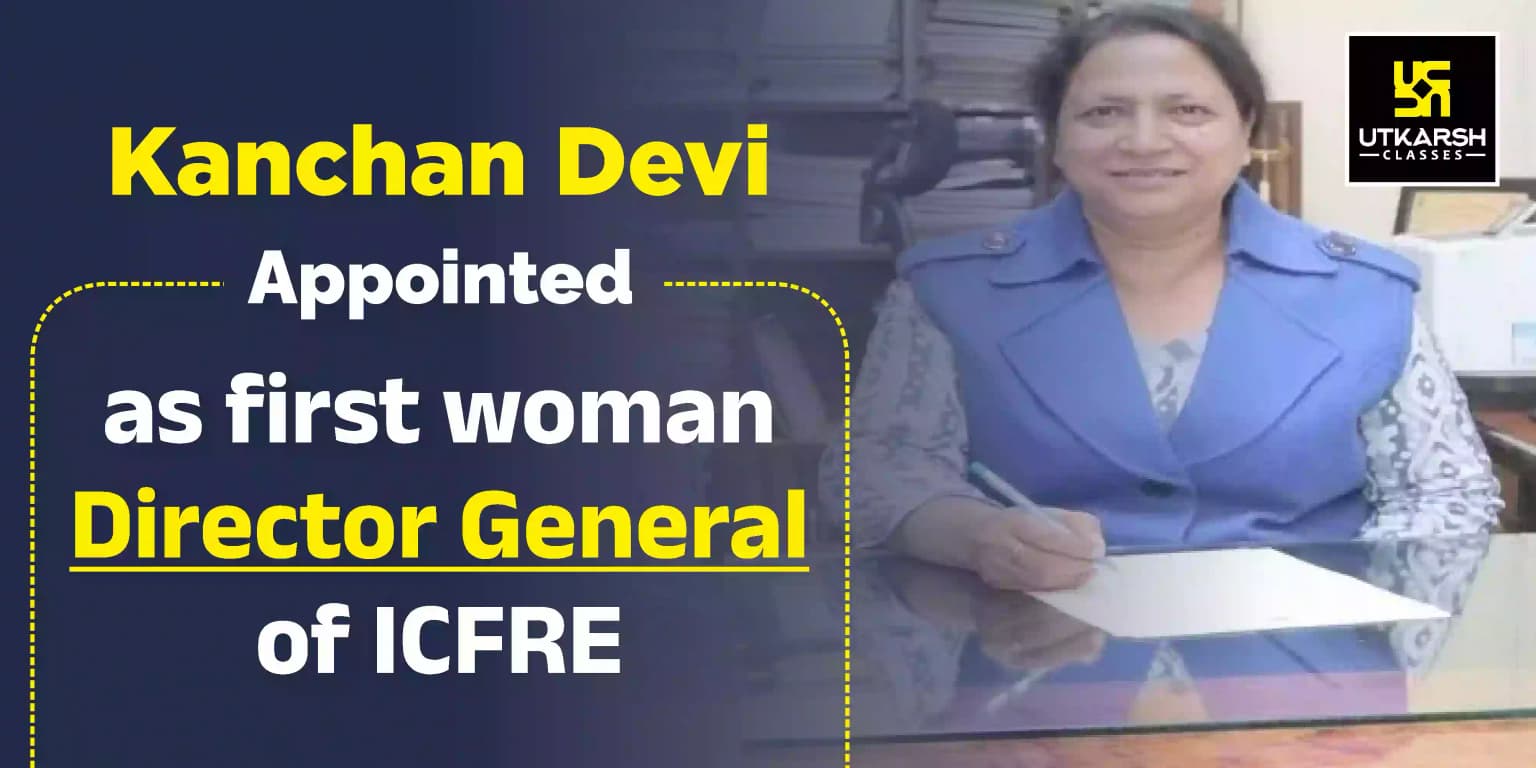 Kanchan Devi Appointed As First Woman Director General of ICFRE