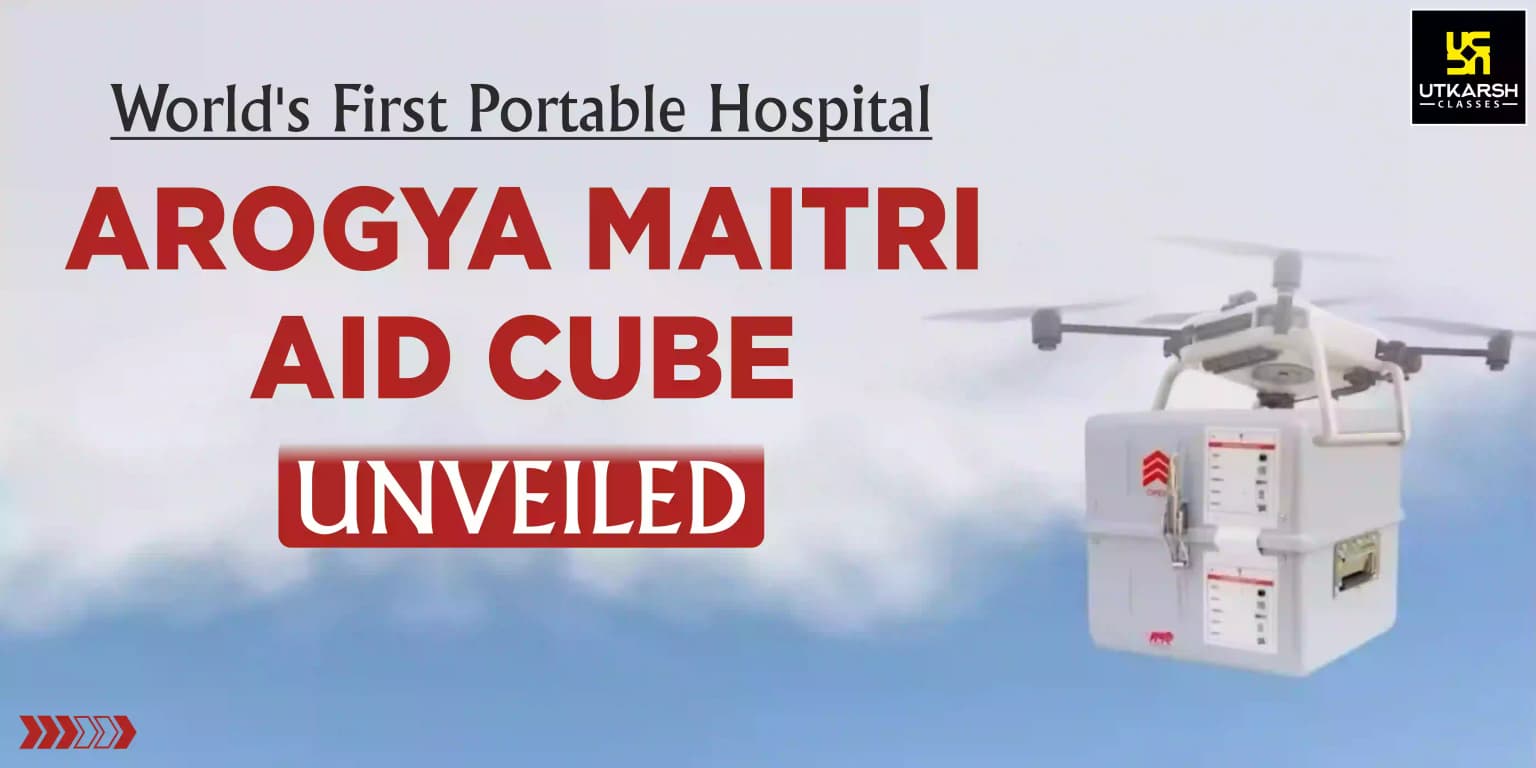 World's First Portable Hospital 'Arogya Maitri Aid Cube' Unveiled