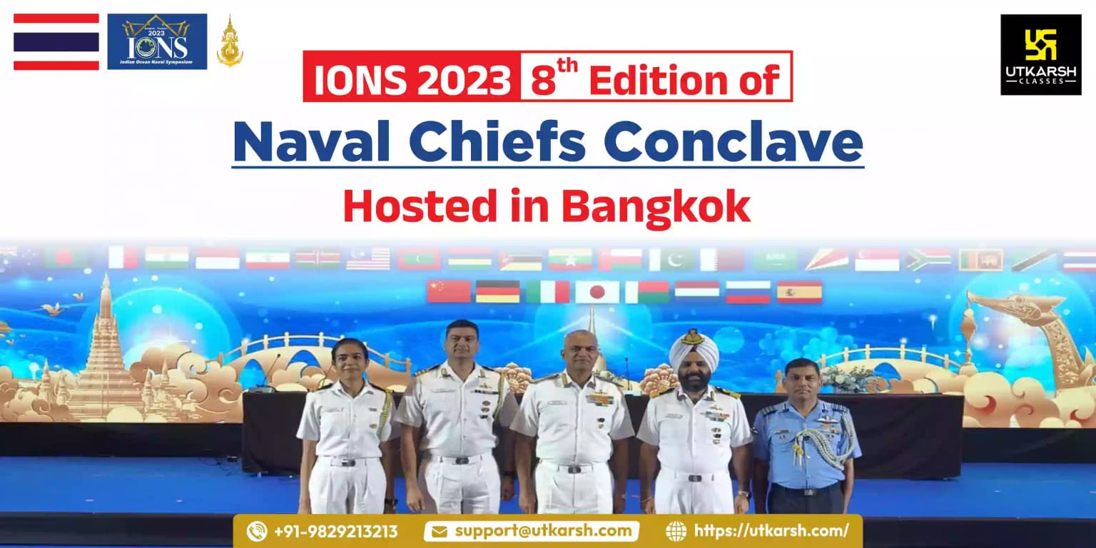 IONS 2023: 8th Edition Of Naval Chiefs Conclave Hosted in Bangkok