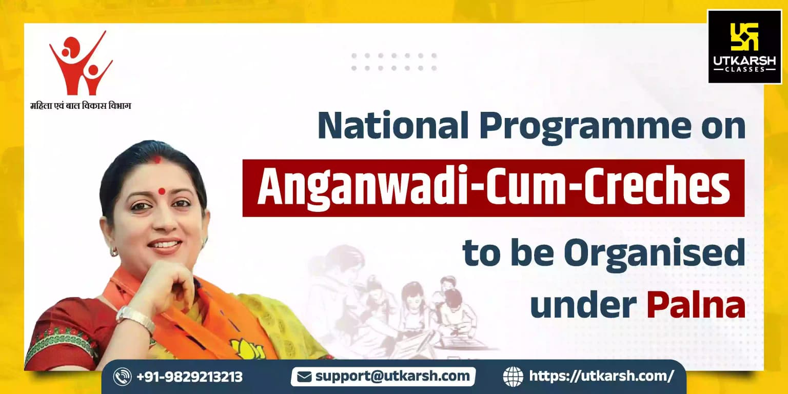 National Programme on Anganwadi-Cum-Creches to be Organised Under Palna