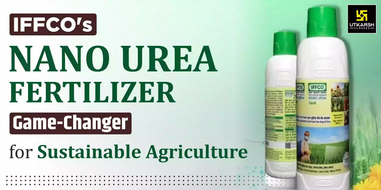 IFFCO's Nano Urea Fertilizer: Game-Changer for Sustainable Agriculture
