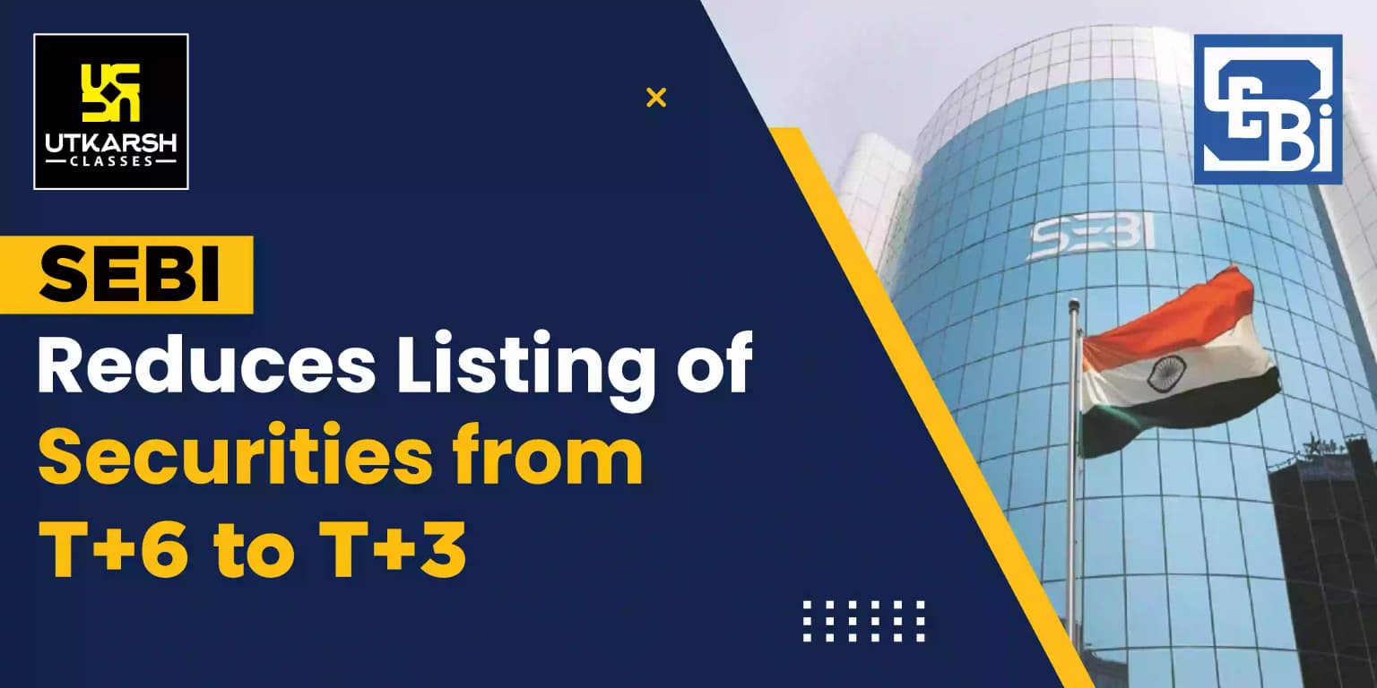 SEBI reduces listing of securities from T+6 to T+3