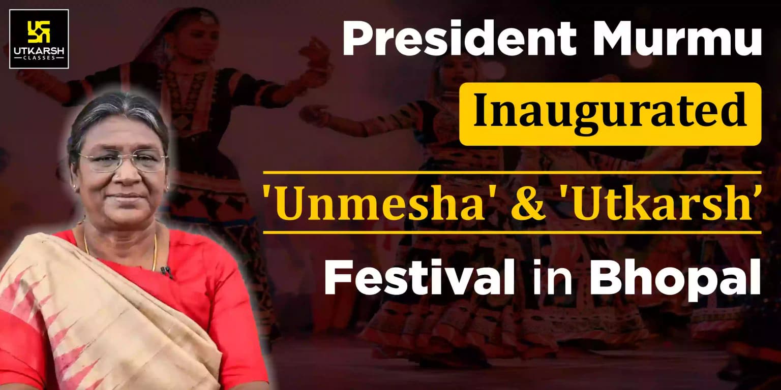 President Murmu inaugurated 'Unmesh' and 'Utkarsh' festival in Bhopal